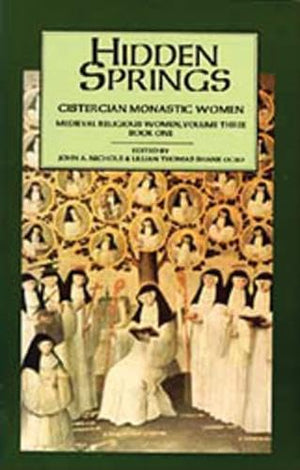 Hidden Springs: Cistercian Monastic Women (Cistercian Studies Series, Vol 3: Book 1 of 2) (Volume 113),Used