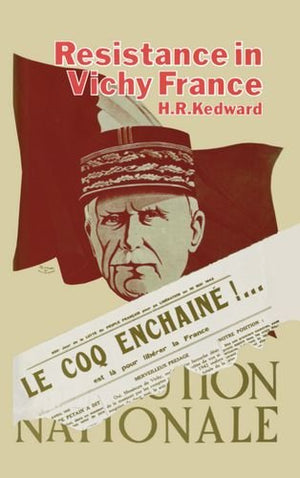 Resistance in Vichy France: A Study of Ideas and Motivation in the Southern Zone, 19401942,Used