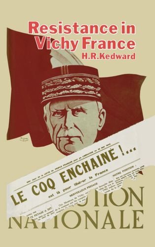 Resistance in Vichy France: A Study of Ideas and Motivation in the Southern Zone, 19401942,Used