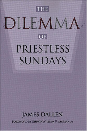 The Dilemma of Priestless Sundays