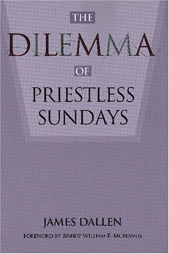 The Dilemma of Priestless Sundays