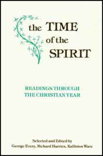 The Time of the Spirit: Readings Through the Christian Year,Used