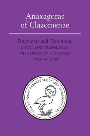 Anaxagoras of Clazomenae: Fragments and Testomonia (Phoenix Presocractic Series),Used