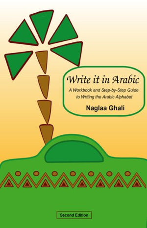 Write It in Arabic: A Workbook and StepbyStep Guide to Writing the Arabic Alphabet,Used
