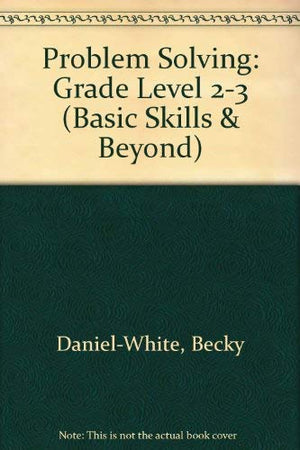 Problem Solving: Grade Level 23 (Basic Skills & Beyond),Used