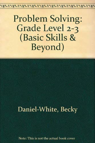 Problem Solving: Grade Level 23 (Basic Skills & Beyond),Used