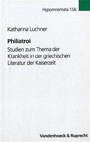 Philiatroi: Studien Zum Thema Der Krankheit in Der Griechischen Literatur Der Kaiserzeit (Schriften Des Erich Maria Remarquearc,Used