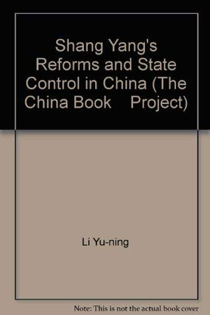 Shang Yang's Reforms and State Control in China (The China Book Project),Used