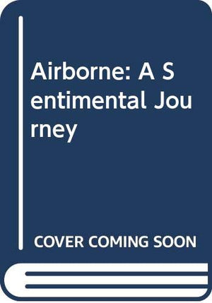 Airborne: A Sentimental Journey,New