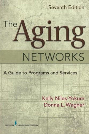 The Aging Networks: A Guide to Programs and Services,Used