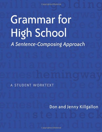 Grammar For High School: A Sentencecomposing Approacha Student Worktext,New