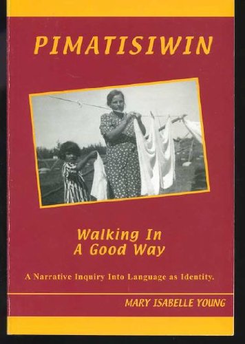 Pimatisiwin  Walking in a Good Way,Used