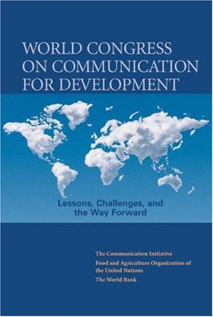 World Congress On Communication For Development: Lessons, Challenges And The Way Forward (Development In Practice),Used