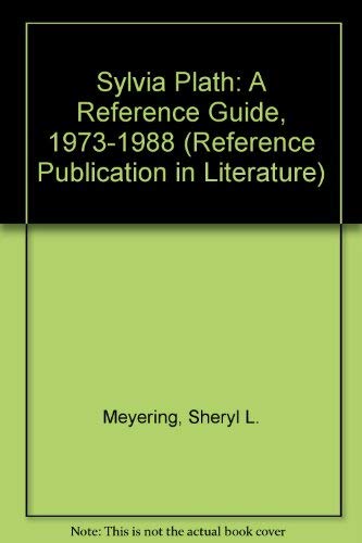 Sylvia Plath: A Reference Guide, 19731988 (Reference Publication in Literature),Used