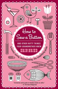 How to Sew a Button & Other Nifty Things Your Grandmother Knew,Used