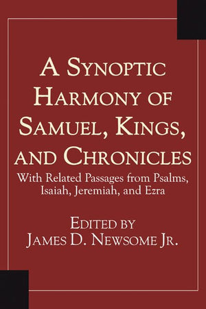 A Synoptic Harmony Of Samuel, Kings, And Chronicles: With Related Passages From Psalms, Isaiah, Jeremiah, And Ezra