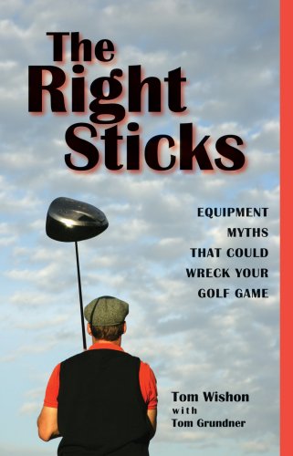 The Right Sticks: Equipments Myths That Could Wreck Your Golf Game,Used