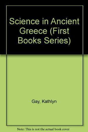 Science in Ancient Greece (First Books Series),Used