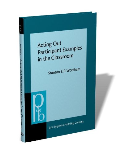 Acting Out Participant Examples in the Classroom (Pragmatics & Beyond New Series),Used