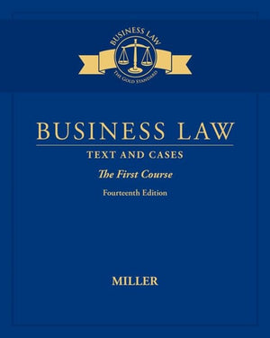 Business Law: Text & Cases  The First Course