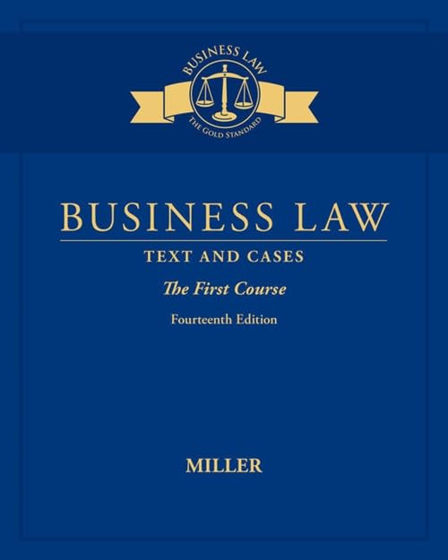 Business Law: Text & Cases  The First Course