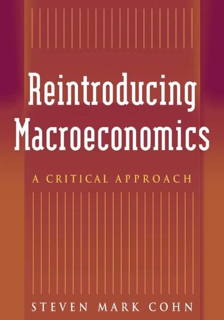 Reintroducing Macroeconomics: A Critical Approach,New