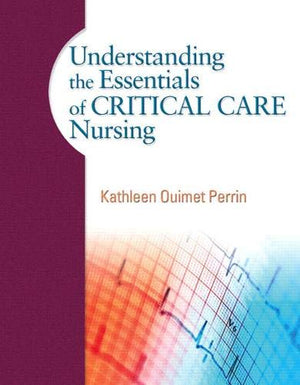 Understanding The Essentials Of Critical Care Nursing