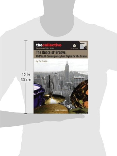 The Roots of Groove: R&B/Soul & Contemporary Funk Styles for the Drums: The Collective: Contemporary Styles Series,Used