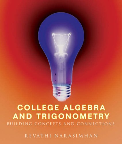 College Algebra and Trigonometry: Building Concepts and Connections,Used