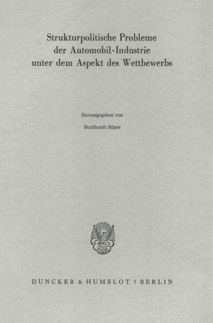 Strukturpolitische Probleme Der Automobilindustrie Unter Dem Aspekt Des Wettbewerbs (Schriften Des Vereins Fur Socialpolitik, G,Used