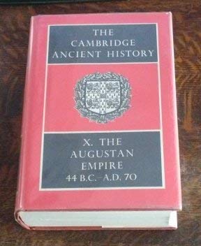 The Cambridge Ancient History, Vol. 10: The Augustan Empire 44 B.C. A.D.70,Used