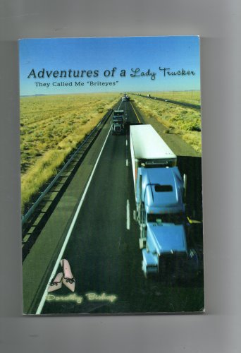 Adventures of a Lady Trucker: They Called Me 'Briteyes',Used