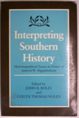 Interpreting Southern History: Historiographical Essays in Honor of Sanford W. Higginbotham,Used