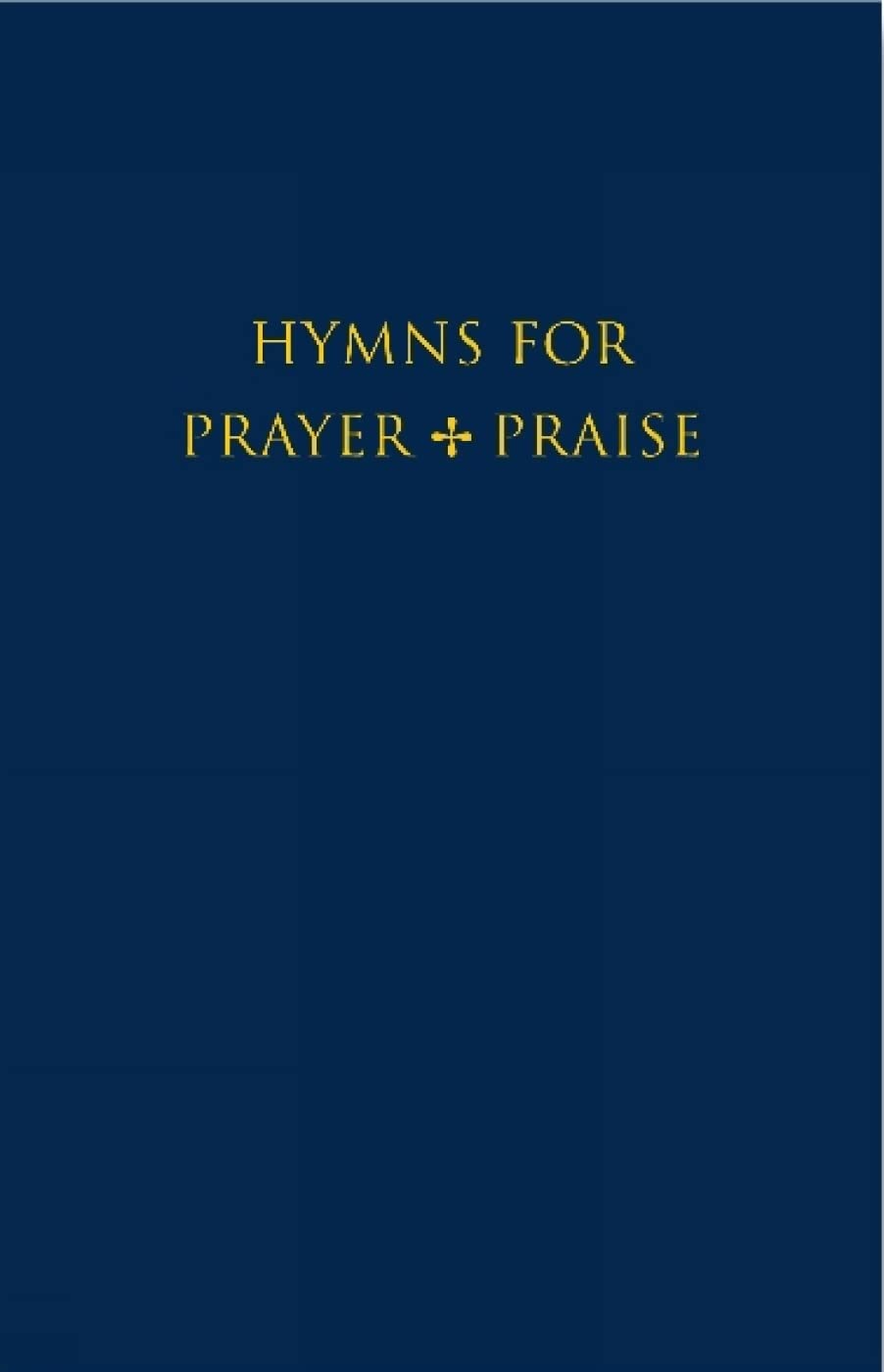 Hymns for Prayer and Praise Melody edition,New