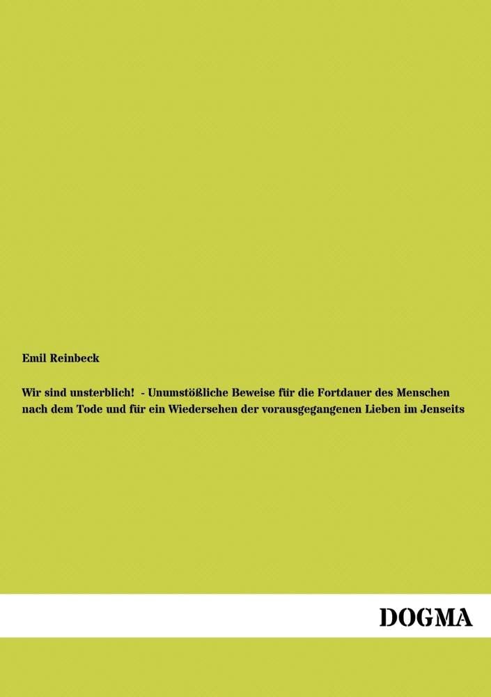 Wir sind unsterblich!: Beweise fuer die Fortdauer des Menschen (German Edition),Used