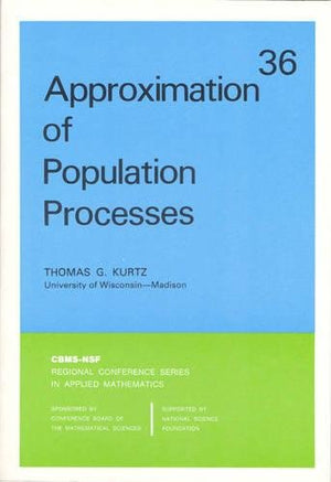 Approximation of Population Processes (CBMSNSF Regional Conference Series in Applied Mathematics, Series Number 36),New