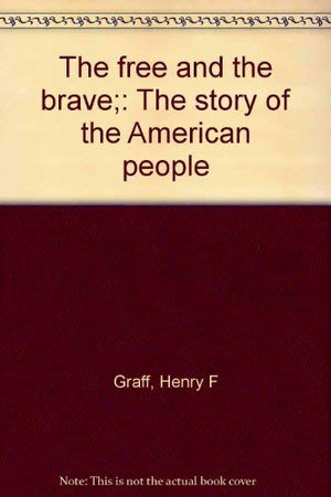 The free and the brave;: The story of the American people,Used