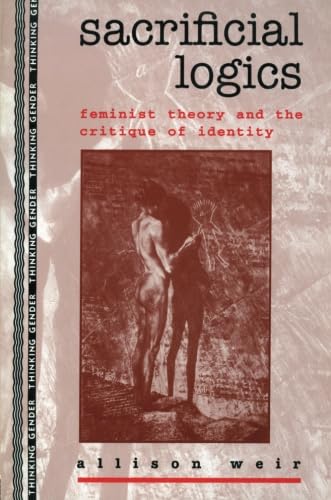 Sacrificial Logics (Thinking Gender),Used