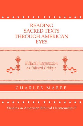 Reading Sacred Texts Through American Eyes: Biblical Interpretation as Cultural Critique,Used