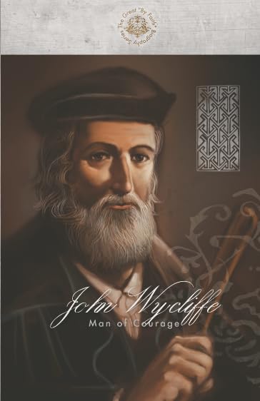 John Wycliffe: Man of Courage (By Faith Biography Series),Used
