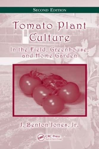 Tomato Plant Culture: In The Field, Greenhouse, And Home Garden, Second Edition,Used