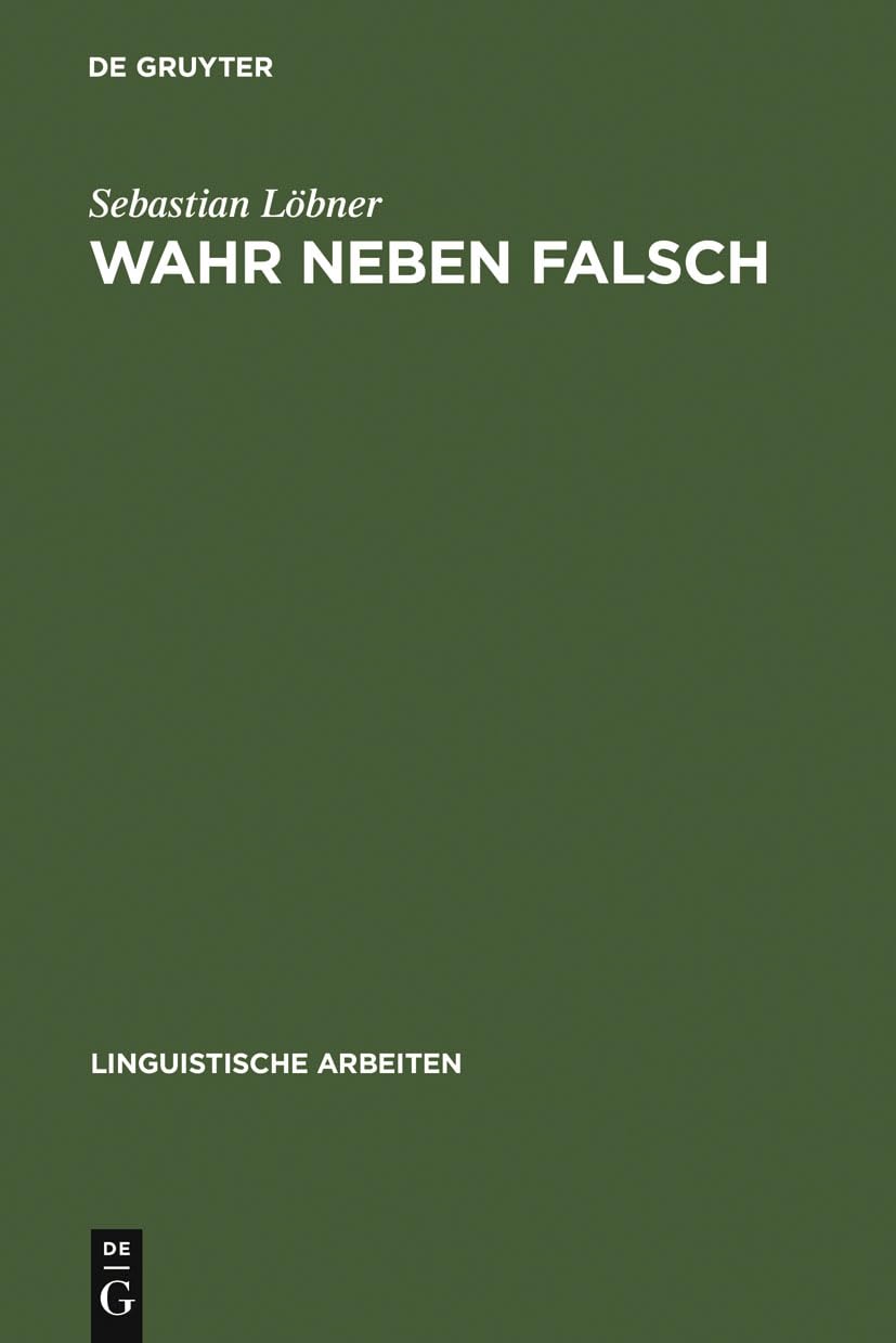 Wahr neben Falsch: Duale Operatoren als die Quantoren natrlicher Sprache (Linguistische Arbeiten, 244) (German Edition),Used