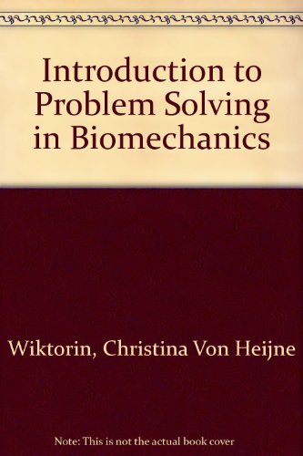 Introduction To Problem Solving In Biomechanics,New