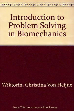 Introduction to Problem Solving in Biomechanics,Used