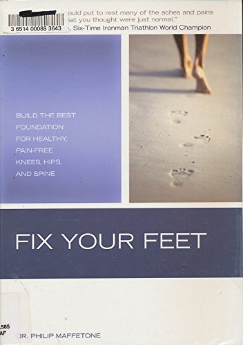 Fix Your Feet: Build the Best Foundation for Healthy, PainFree Knees, Hips, and Spine,Used