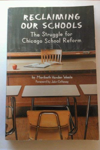 Reclaiming Our Schools: The Struggle for Chicago School Reform (A Campion Book),Used