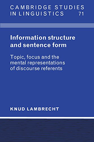 Information Structure and Sentence Form: Topic, Focus, and the Mental Representations of Discourse Referents (Cambridge Studies ,Used