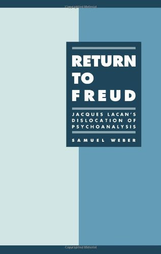 Return to Freud: Jacques Lacan's Dislocation of Psychoanalysis (Literature, Culture, Theory, Series Number 1),New