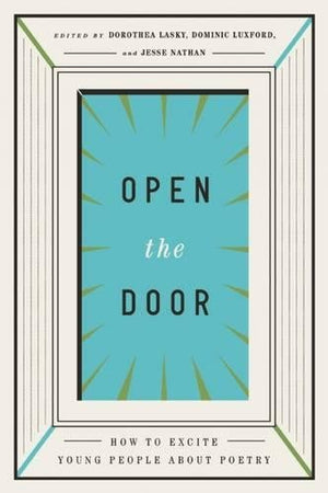 Open the Door: How to Excite Young People about Poetry,Used