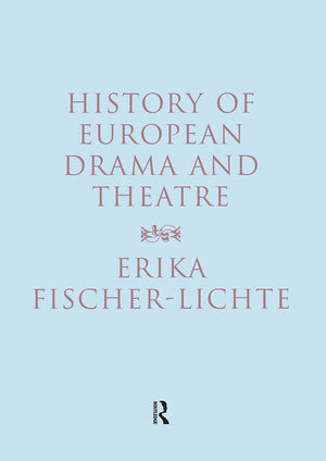 History of European Drama and Theatre,New